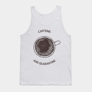 Caffeine And Quarantine Tank Top